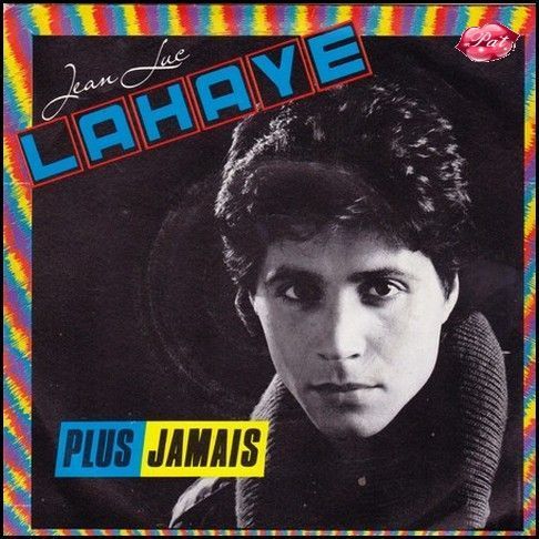 JEAN LUC LAHAYE * Plus Jamais